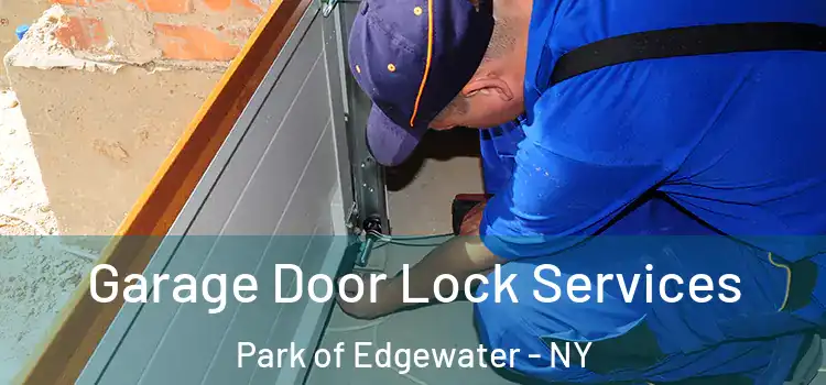  Garage Door Lock Services Park of Edgewater - NY