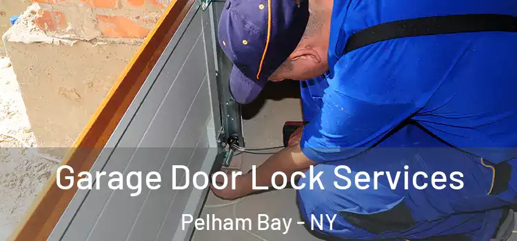 Garage Door Lock Services Pelham Bay - NY