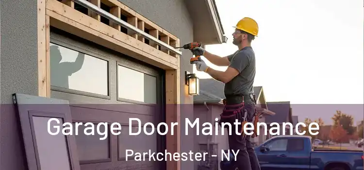 Garage Door Maintenance Parkchester - NY