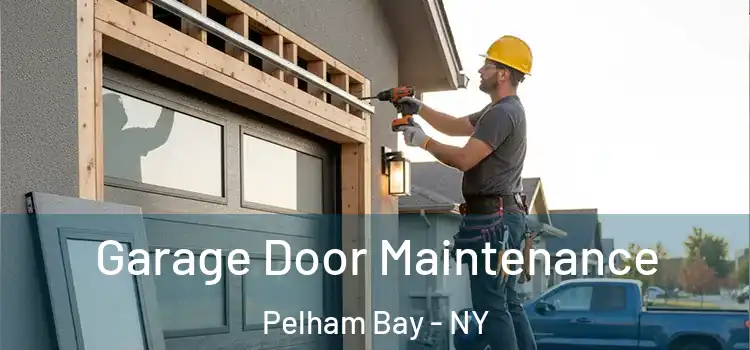 Garage Door Maintenance Pelham Bay - NY