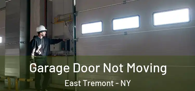  Garage Door Not Moving East Tremont - NY