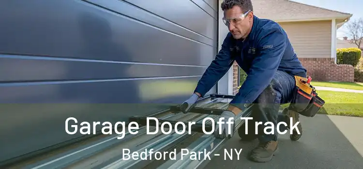  Garage Door Off Track Bedford Park - NY