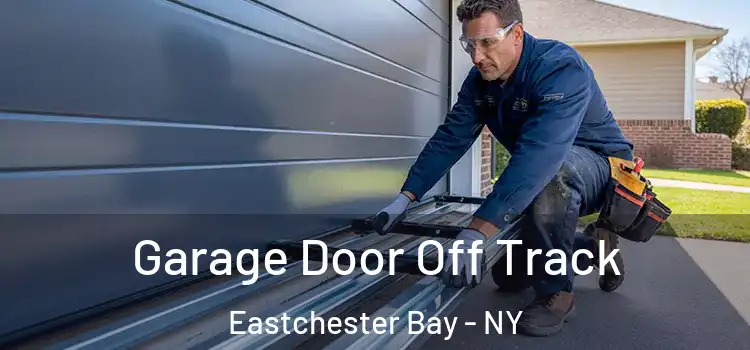  Garage Door Off Track Eastchester Bay - NY