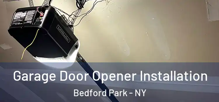  Garage Door Opener Installation Bedford Park - NY