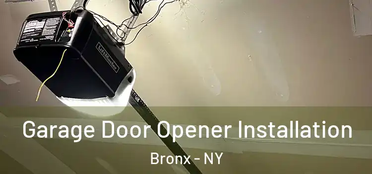  Garage Door Opener Installation Bronx - NY