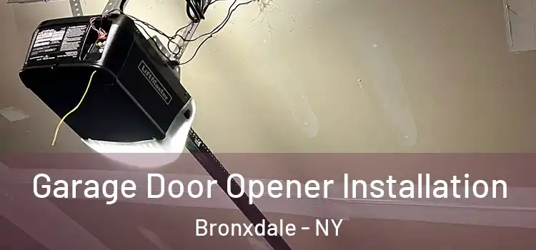  Garage Door Opener Installation Bronxdale - NY