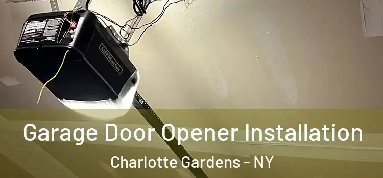  Garage Door Opener Installation Charlotte Gardens - NY