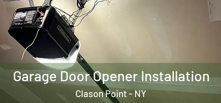  Garage Door Opener Installation Clason Point - NY