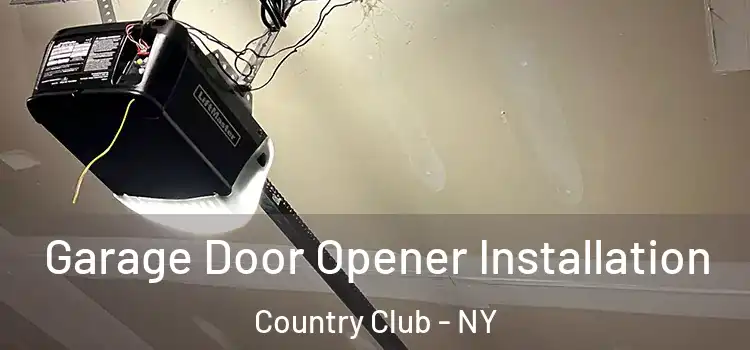  Garage Door Opener Installation Country Club - NY