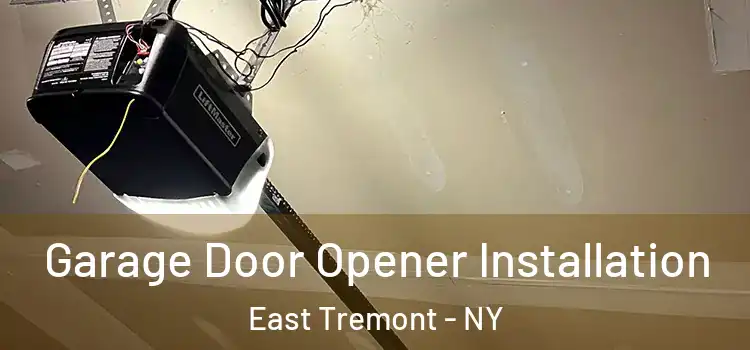  Garage Door Opener Installation East Tremont - NY