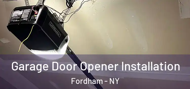  Garage Door Opener Installation Fordham - NY