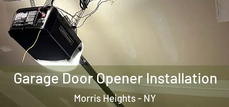  Garage Door Opener Installation Morris Heights - NY