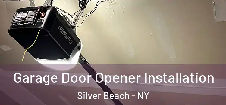  Garage Door Opener Installation Silver Beach - NY
