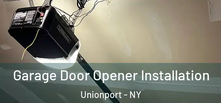  Garage Door Opener Installation Unionport - NY