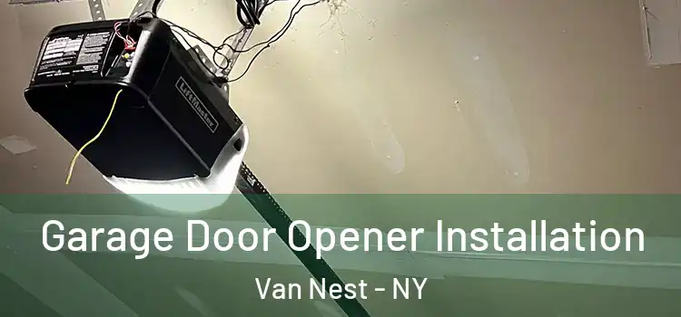  Garage Door Opener Installation Van Nest - NY