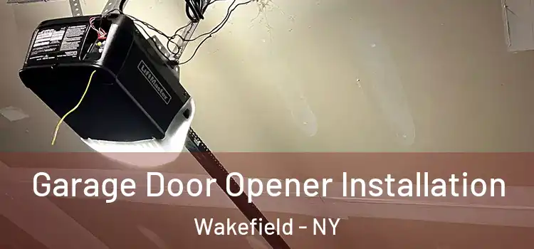 Garage Door Opener Installation Wakefield - NY