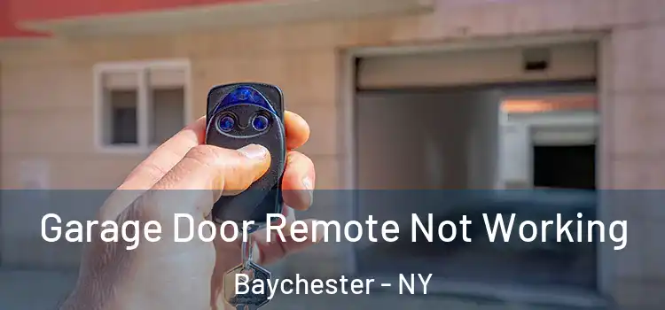  Garage Door Remote Not Working Baychester - NY