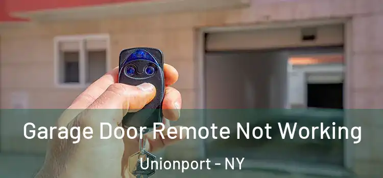  Garage Door Remote Not Working Unionport - NY