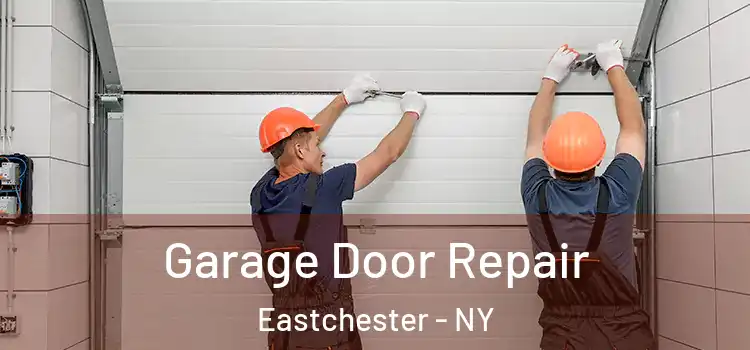  Garage Door Repair Eastchester - NY
