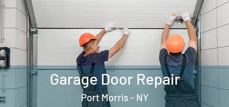 Garage Door Repair Port Morris - NY