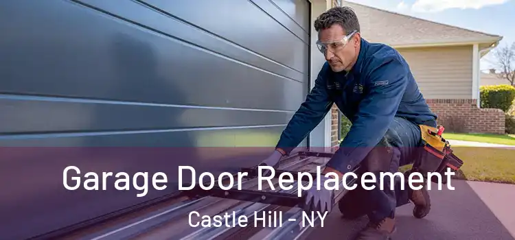  Garage Door Replacement Castle Hill - NY