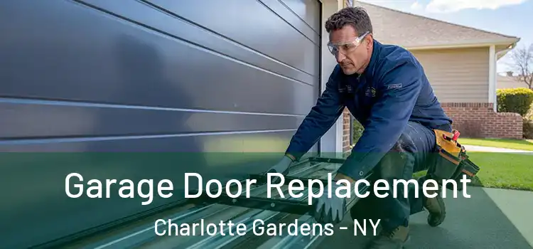  Garage Door Replacement Charlotte Gardens - NY