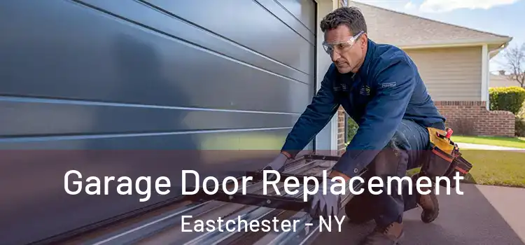  Garage Door Replacement Eastchester - NY