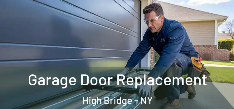  Garage Door Replacement High Bridge - NY
