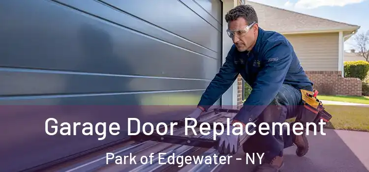  Garage Door Replacement Park of Edgewater - NY