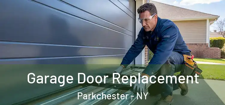  Garage Door Replacement Parkchester - NY