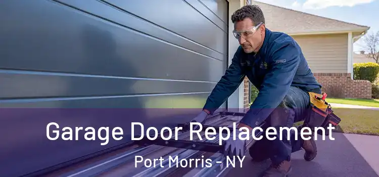  Garage Door Replacement Port Morris - NY