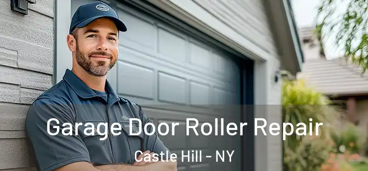  Garage Door Roller Repair Castle Hill - NY