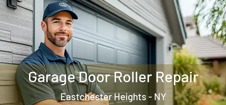  Garage Door Roller Repair Eastchester Heights - NY