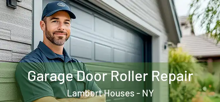  Garage Door Roller Repair Lambert Houses - NY