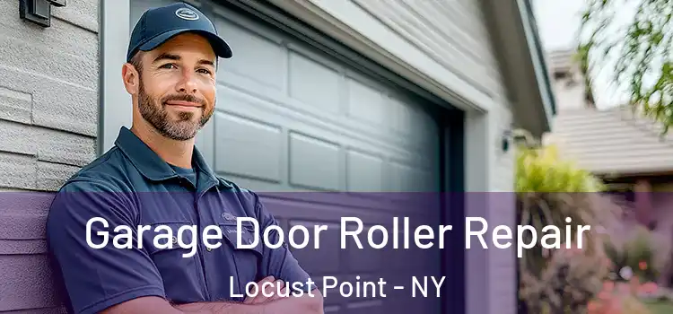  Garage Door Roller Repair Locust Point - NY