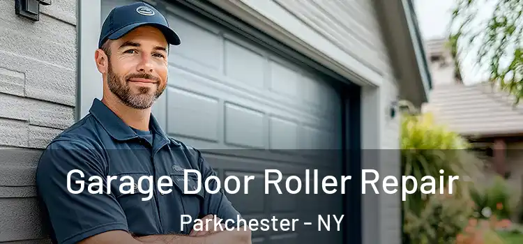  Garage Door Roller Repair Parkchester - NY