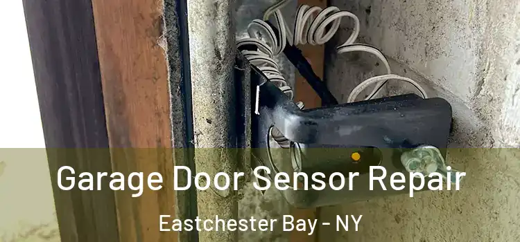  Garage Door Sensor Repair Eastchester Bay - NY