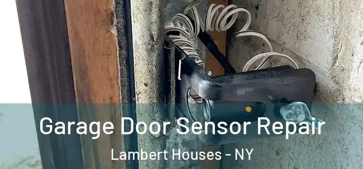  Garage Door Sensor Repair Lambert Houses - NY