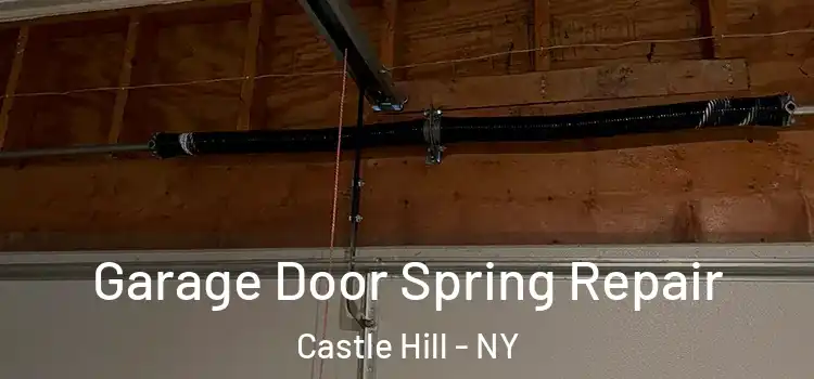  Garage Door Spring Repair Castle Hill - NY