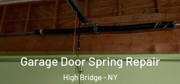  Garage Door Spring Repair High Bridge - NY