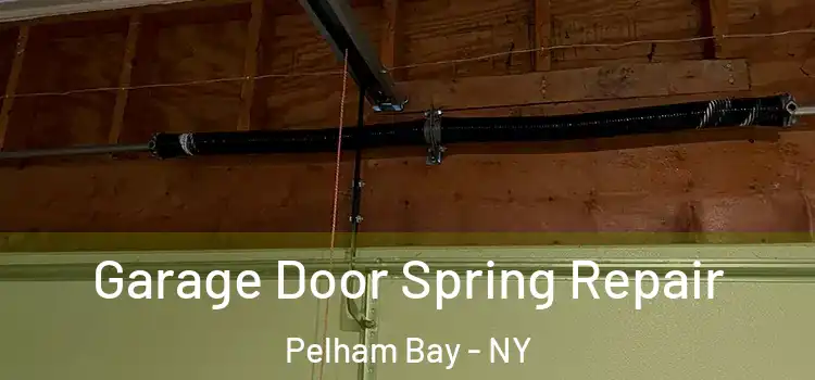  Garage Door Spring Repair Pelham Bay - NY
