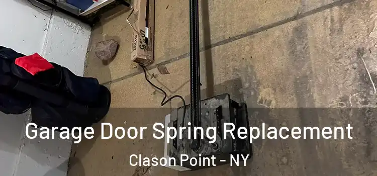 Garage Door Spring Replacement Clason Point - NY