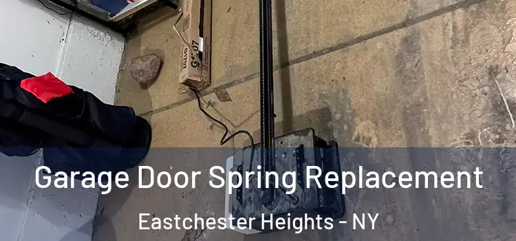  Garage Door Spring Replacement Eastchester Heights - NY