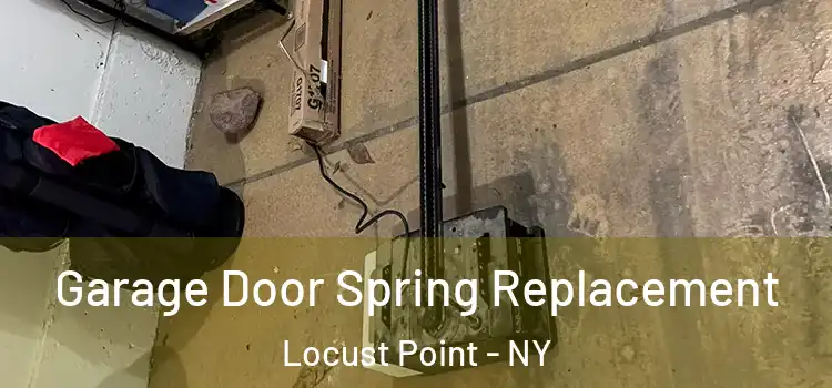  Garage Door Spring Replacement Locust Point - NY