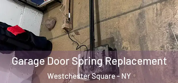  Garage Door Spring Replacement Westchester Square - NY