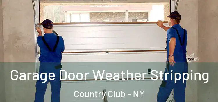 Garage Door Weather Stripping Country Club - NY