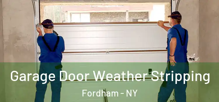  Garage Door Weather Stripping Fordham - NY