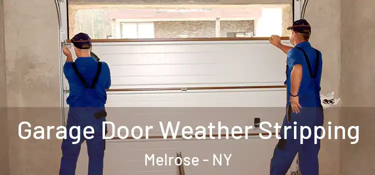  Garage Door Weather Stripping Melrose - NY
