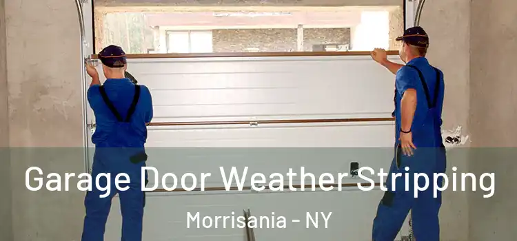  Garage Door Weather Stripping Morrisania - NY