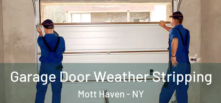  Garage Door Weather Stripping Mott Haven - NY